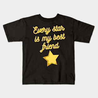 Every star is my best friend Kids T-Shirt